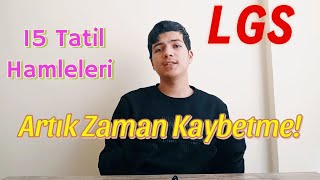 LGS İçin 15 Tatilde Yapılması Gerekenler [upl. by Oiram]