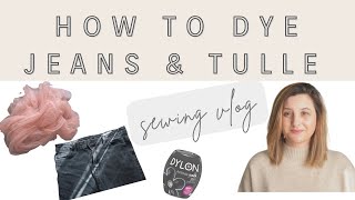 SEWING VLOG  How to dye jeans and tulle [upl. by Euqinamod]