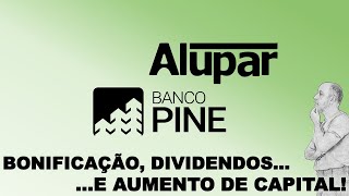 DIVIDENDOS BONIFICAÇÃO E AUMENTO DE CAPITAL Alupar Pine [upl. by Zetnahs]