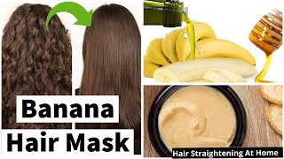 Banana Hair Mask For Glossy Straight Hair  Permanent Hair Straightening at Home [upl. by Nnylodnewg]