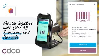 Master logistics with Odoo 18 Inventory and Barcode [upl. by Dud]