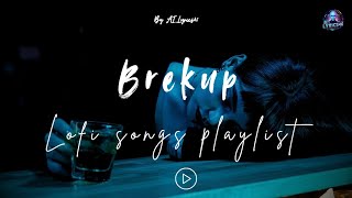 Top Five Brekup songs playlist  best Relaxing music  Best LoFi Music  Brekup songs 2024 [upl. by Eednyl]