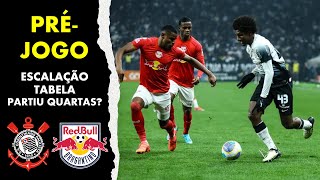 Préjogo  Corinthians x Bragantino  Possível Escalação Tabela e Partiu Quartas [upl. by Efeek]