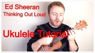 Thinking Out Loud  Ed Sheeran Ukulele Tutorial [upl. by Eynttirb956]