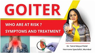 Goiter Understanding the Risks Symptoms and Treatment Options by Dr Tanvi Mayur Patel [upl. by Enelkcaj]