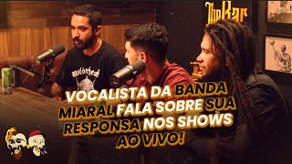 VOCALISTA DA BANDA MIARAL FALA SOBRE SUA RESPONSA NOS SHOWS AO VIVO [upl. by Idnym]