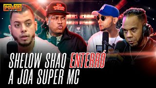 SHELOW SHAQ ENTERRÓ A JOA SUPER MC EN TIRADERA [upl. by Shayn116]