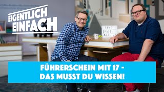 Führerschein mit 17 – Das musst du wissen I Eigentlich einfach [upl. by Adieren28]