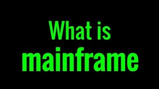 What is mainframe [upl. by Epotimet]