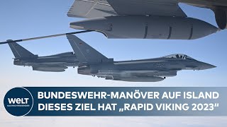 BUNDESWEHR AUF ISLAND Luftwaffe startet Manöver quotRapid Viking 2023quot  darum ist die Insel wichtig [upl. by Wolsniw]