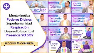 Lección 30 Completa  Poderes Divinos Superhumanidad Respiración Presencia YO SOY [upl. by Janka961]