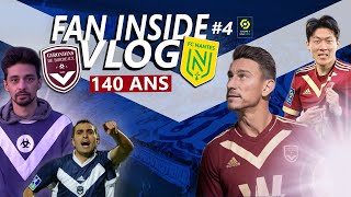 STADE EN FUSION POUR LES 140 ANS DES GIRONDINS  FAN INSIDE 4  BORDEAUX  NANTES 11  VLOG [upl. by Cheffetz]