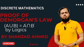 Proof of De Morgans law by logics By Shahzad Ahmed demorganslaw logics discretemathematics [upl. by Olmstead]