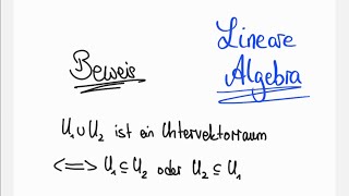 Vereinigung von Untervektorräumen  Übung Beweis Beispiel Lineare Algebra [upl. by Norehs]