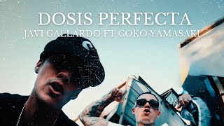 Dosis Perfecta Javi Gallardo Ft Coko Yamasaki [upl. by Dahsraf]