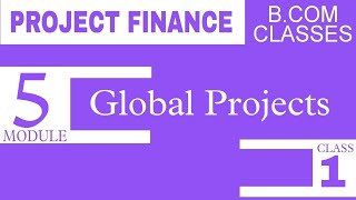 Project FinanceGlobal Projects module 5 Class 1 MalayalamBCom class [upl. by Nailij]