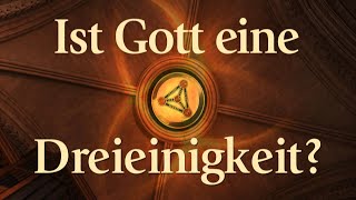 Ist Gott eine Dreieinigkeit [upl. by Talbott619]