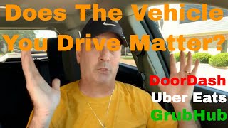 DoorDash Uber Eats amp GrubHub  Does the vehicle you drive matter [upl. by Annahvas532]