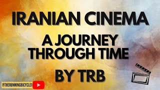 Iranian Cinema A Journey Through Time  History of Iranian Cinema [upl. by Siramaj]