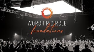 Worship Circle FOUNDATIONS  LIVE Full Recording [upl. by Esihcoc]