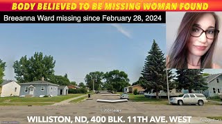 TUESDAY POSITIVE ID Body Of Missing Woman Found In Williston North Dakota [upl. by Yelkao]