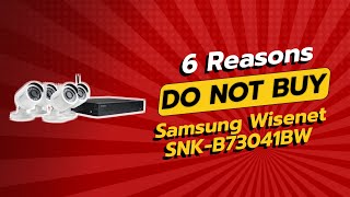 Samsung Wisenet SNKB73041BW Review  6 Reasons Not to Buy 📹❌ [upl. by Ueihtam]