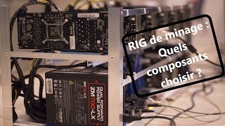 Monter un rig de minage quels composants choisir [upl. by Daphna]