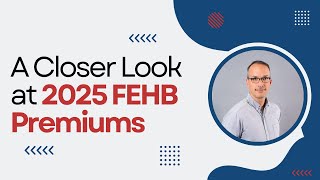 A Closer Look at 2025 FEHB Premiums  Checkbooks Guide to Health Plans [upl. by Elbertina10]