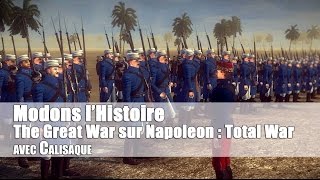 Modons lhistoire  The Great War Mod sur Napoleon  Total War [upl. by Renfred510]