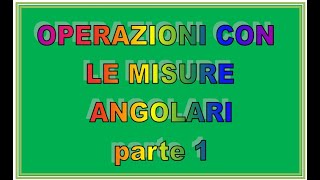 Operazioni con misure angolari  prima parte [upl. by Travax262]