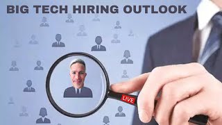 Big Tech Hiring Outlook [upl. by Elijah599]