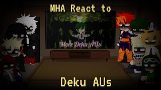 MHA React to Deku AUs [upl. by Gratianna]