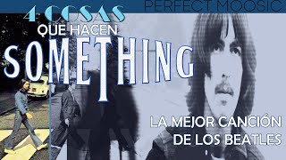 4 cosas que hacen Something la mejor canción de los Beatles [upl. by Noami399]