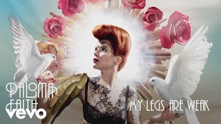 Paloma Faith  My Legs Are Weak Official Audio [upl. by Liane]