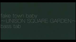 ベース tab譜 “fake town baby” 〜UNISON SQUARE GARDEN〜 [upl. by Devland392]