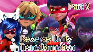 Miraculous Ladybug Reverse Unify TransformationPart 3 [upl. by Gamages229]