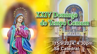 XXIV Domingo do Tempo Comum 1592024 430pm [upl. by Adamsun426]