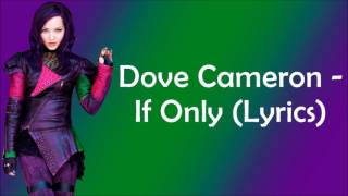 Dove Cameron  If Only Lyrics [upl. by Bortz]