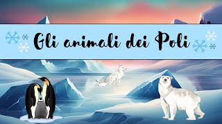 Scopriamo gli animali dei Poli  Video per bambini  The animals of the Poles  Italian vocabulary [upl. by Naegem]