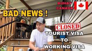 BAD NEWS  TOURIST VISA TO WORKING VISA SARADO NA  BUHAY CANADA [upl. by Sivartal308]