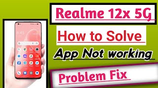 Realme 12x 5G How to Fix App Not working Problem Fix tips and tricks [upl. by Kwon889]