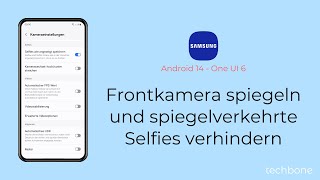 Frontkamera spiegeln und spiegelverkehrte Selfies verhindern  Samsung Android 14  One UI 6 [upl. by Ariadne]