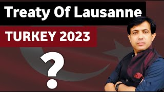 Treaty Of Lausanne  Turkey After 2023  Restoration Of Ottoman Empire  By Muhammad Akram [upl. by Wallas12]