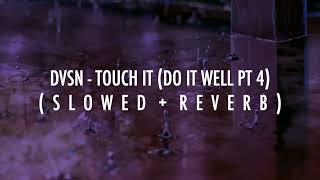 DVSN  Touch It Do It Well Pt4 S L O W E D  R E V E R B [upl. by Ahsaf]