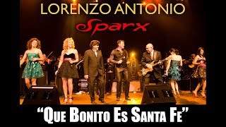 Lorenzo Antonio y SPARX  quotQue Bonito Es Santa Fequot en vivo [upl. by Asiaj]