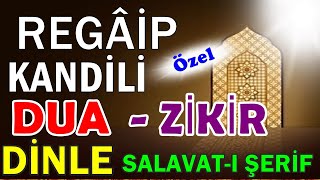 REGAİP Kandili MÜBAREK OLSUN DUA  ZİKİR VE SALAVATI ŞERİF DİNLE [upl. by Atsiuqal]