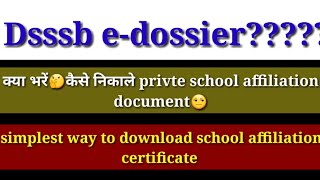 how to download school affiliation certificate for dsssb edossier [upl. by Haorbed]