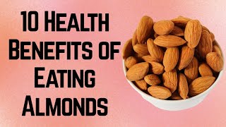 10 Health Benefits of Almonds [upl. by Airlia]