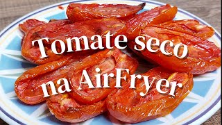 Tomate Seco na Air Fryer  Rápido e Fácil [upl. by Aihtak459]