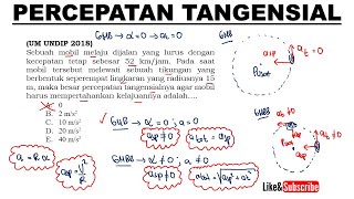 SOAL KONSEP PERCEPATAN TANGENSIAL GERAK MELINGKAR UM UNDIP 2018  Fisika SMA Kelas 10 [upl. by Aerua]